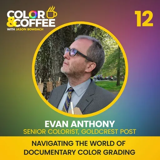 Navigating the World of Documentary Color Grading with Evan Anthony