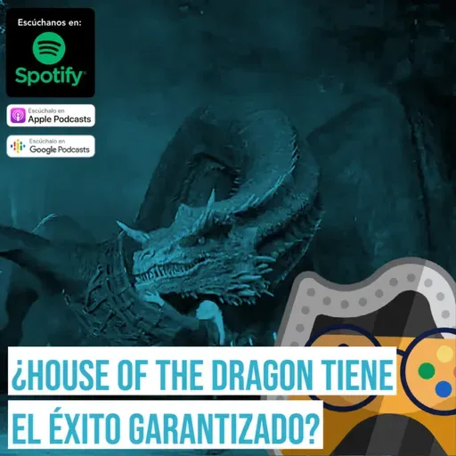 ¿HOUSE OF THE DRAGON tiene el éxito asegurado?
