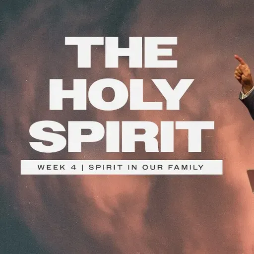 The Holy Spirit | Week 4