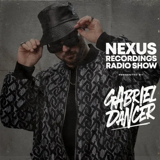 NEXUS Recordings Radio Show 116 pres. Gabriel Dancer