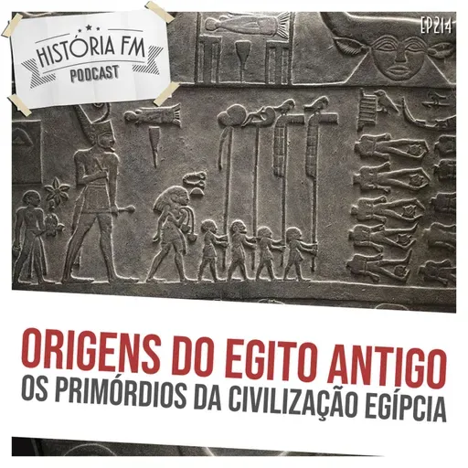 214 Origens do Antigo Egito: os primórdios da civilização egípcia