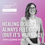 Healing Doesn’t Always Feel Good (But It’s Working)