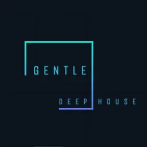 GENTLE DEEP HOUSE