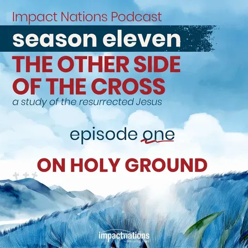 11-1 - The Other Side of the Cross: On Holy Ground