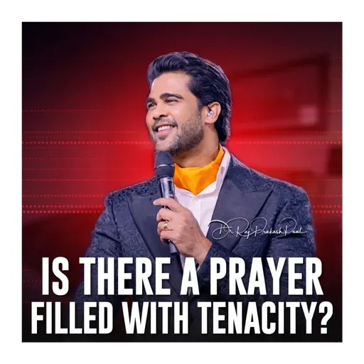 Is there a prayer filled with tenacity?