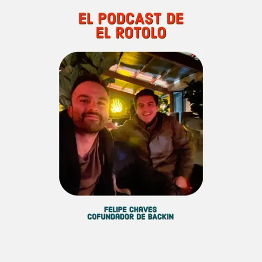 EP1: Latinoamérica debe proyectarse como una versión de la Unión Europea: Felipe Chaves, fundador de BAckIN.