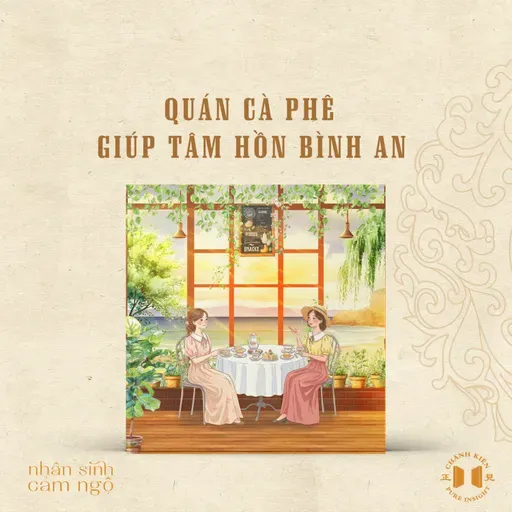 #217 Quán cà phê giúp tâm hồn bình an | Nhân sinh cảm ngộ