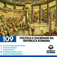 #109 - Vox Populi: O conflito entre plebeus e patrícios na República Romana.