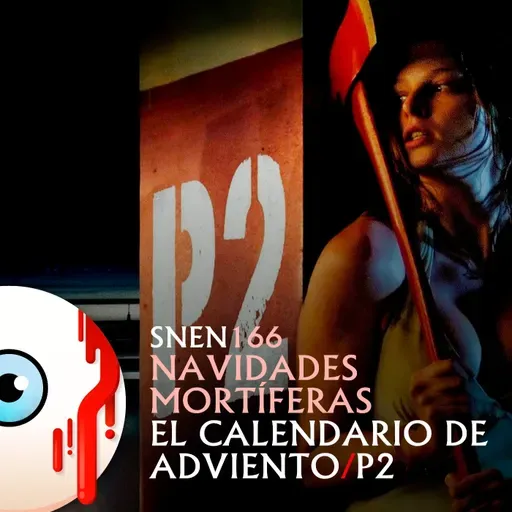SNEN 166 - Navidades Mortíferas: El calendario de Adviento / P2 (Parking 2)