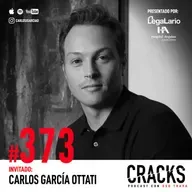 #373. Carlos García - Kavak, Reescribir el Pasado, Construir con IA y Cómo Manejar la Presión