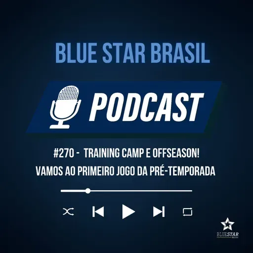 🎙️ Podcast #270 - Training Camp e Offseason! Vamos ao primeiro jogo da pré-temporada