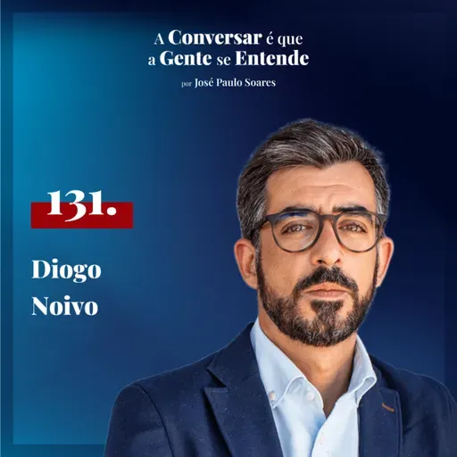 #131 Diogo Noivo - "Pedro Sánchez esvaziou o PSOE das suas ideias."