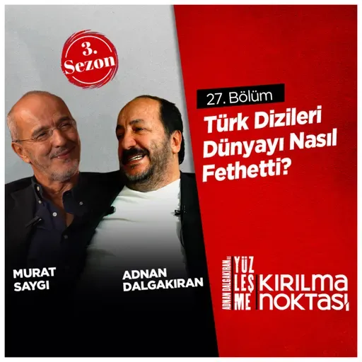 Türk Dizileri Dünyayı Nasıl Fethetti? / Konuk: Murat Saygı