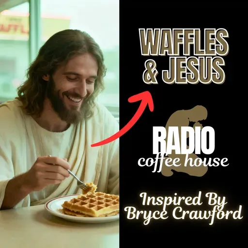 Waffles & Jesus - Inspired By Bryce Crawford