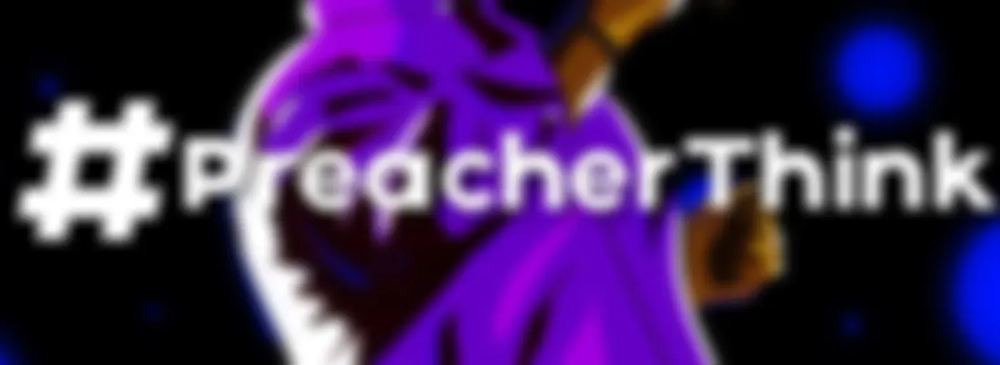 #PreacherThink