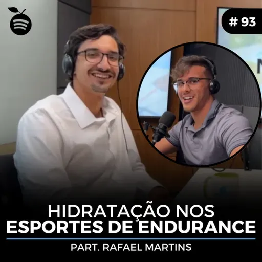 #93 Nutrition Cast | HIDRATAÇÃO NOS ESPORTES DE ENDURANCE (Rafael Martins)