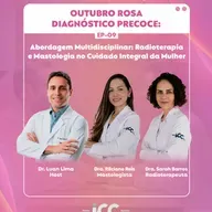 Ep 9 – Abordagem multidisciplinar: radioterapia e mastologia no cuidado integral da mulher