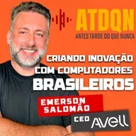 Da Perda à Inovação: A Jornada Inspiradora de Emerson Salomão CEO da AVELL | PodCast ATDQN
