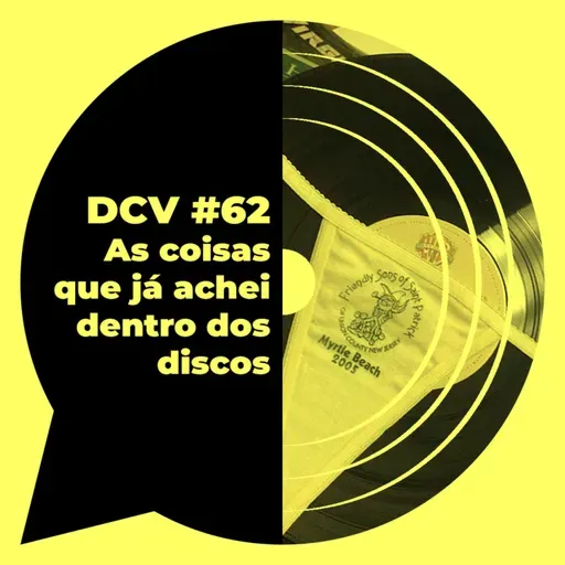 DCV #62 - As coisas que já achei dentro dos discos