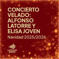 Navidad 2025-2026: Concierto Velado con Alfonso Latorre y Elisa Joven