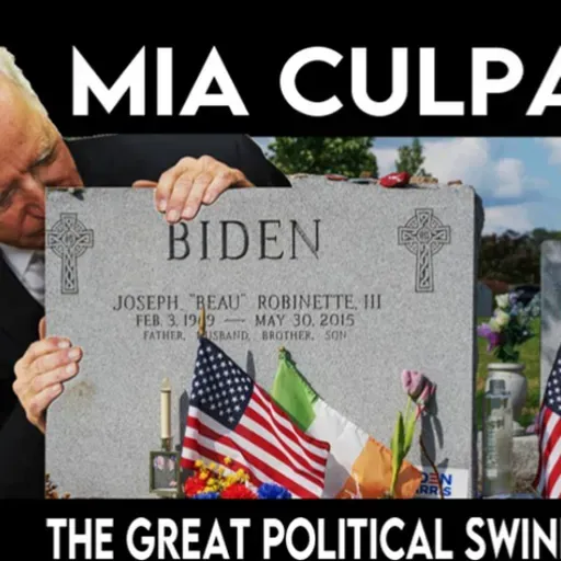 Show sample for 5/23/25 - MIA CULPA THE GREAT POLITICAL SWINDLE