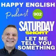902 - Saturday Short - How To Use Let Me Tell You Something In English