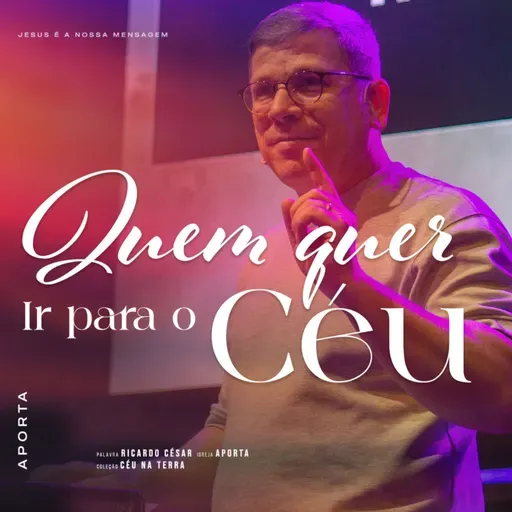 Quem Quer Ir Para o Céu | Ricardo César