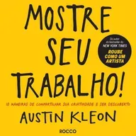 #66 - Mostre Seu Trabalho - Austin Kleon