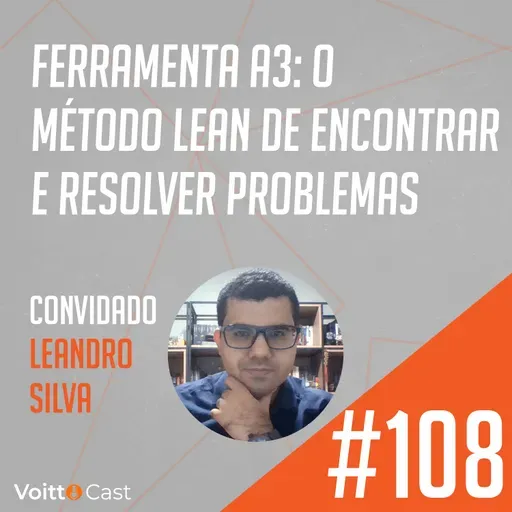 #108 - Ferramenta A3: O método lean de encontrar e resolver problemas - Papo de Especialista