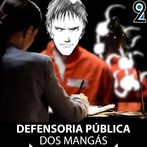 Mangá² #360 - Defensoria Pública dos Mangás
