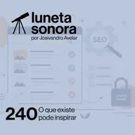 Luneta Sonora 240: O que existe pode inspirar
