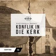 Pastoraal:  Konflik in die Kerk