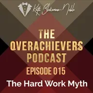 015 – The Hard Work Myth