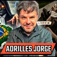 ADRILLES JORGE - POLITICA BRASILEIRA - PODCAST 3 IRMÃOS #