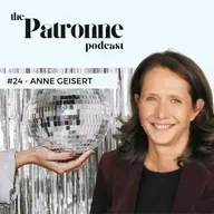 #24 Anne Geisert : dépasser son syndrome de l'incapable et cultiver sa chance - Leadership féminin - Management - Mentorat - Carrière