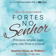 Episódio 149 - Série: Fortes no Senhor - Episódio 3 - Naná Castillo - Filipenses Quatro Oito
