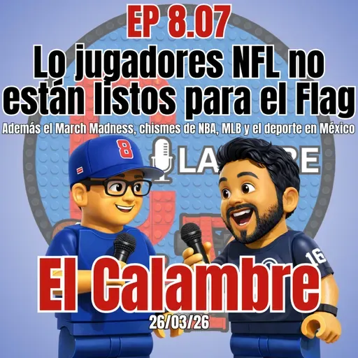EP 8.07 Los jugadores NFL no están listos para el Flag Football