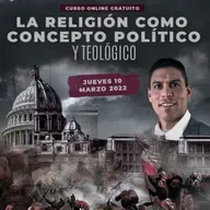 0165 - La religión como concepto político y teológico (sesión 10)