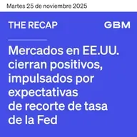 THE RECAP 25-11-25 | Mercados en EE. UU. cierran positivos, impulsados por crecientes expectativas de recorte de tasas por parte de la Fed.