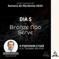 SEMANA DE MORDOMIA CRISTÃ 2022 - Pr. Márcio Nastrini | Dia 5 - 17/08/2022