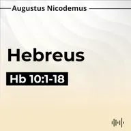 8. O Sacrifício de Cristo - (Hb 10:1-18)