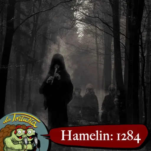 La Tortulia en Vivo - Hamelin: 1284 - Episodio exclusivo para mecenas