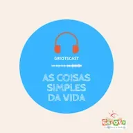 GriotsCast - Temporada02 | #41 - As Coisas Simples da Vida