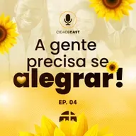 A Gente Precisa Se Alegrar | Episódio 04 | Cassiano Luz