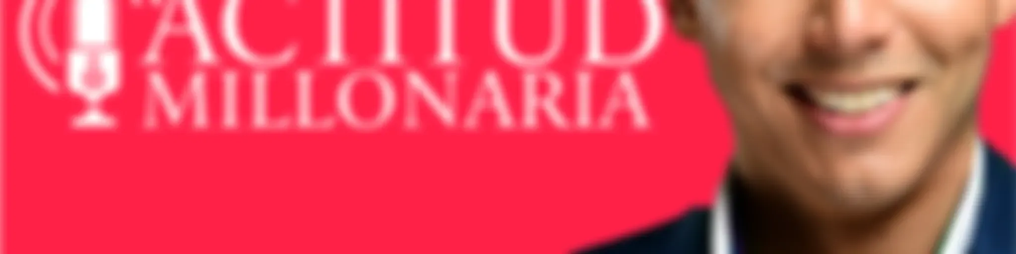 Audio Podcast | Actitud Millonaria por Josue Peña