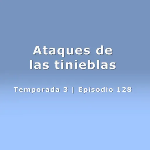 Ataques de las tinieblas - Temp. 3 (N° 128)