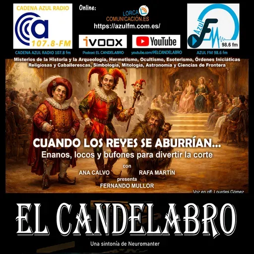 CUANDO LOS REYES SE ABURRÍAN enanos, locos y bufones... - El Candelabro 11T El Candelabro 13-3-2026 - Prog19