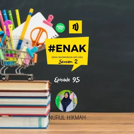 S2E95 : #ENAKnya Membahas Pendidikan vol. 3 (part 6) : "Guru BK Kerjanya Ngepain Aja Sih?"