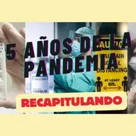 Recapitulando: 5 años de la pandemia
