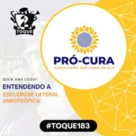 #Toque183: Entendendo a ELA: Esclerose Lateral Amiotrófica (Pró-Cura Da ELA)